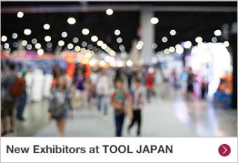 New Exhibitors at TOOL JAPAN