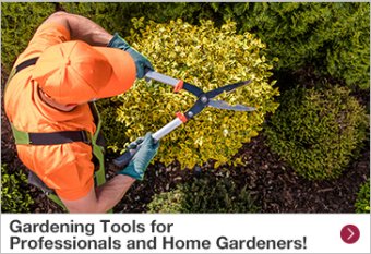 Gardening Tools for Professionals and Home Gardeners!
