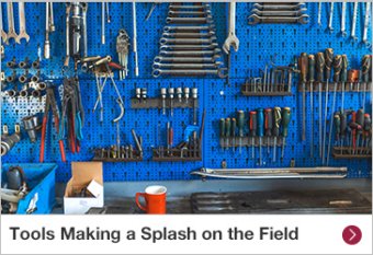 Tools Making a Splash on the Field